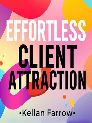 cover image of Effortless Client Attraction